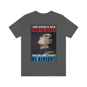 VEGETA I WILL ALWAYS BE ALRIGHT T-SHIRT VEGETA I WILL ALWAYS BE ALRIGHT T-SHIRT