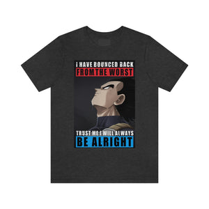 VEGETA I WILL ALWAYS BE ALRIGHT T-SHIRT VEGETA I WILL ALWAYS BE ALRIGHT T-SHIRT