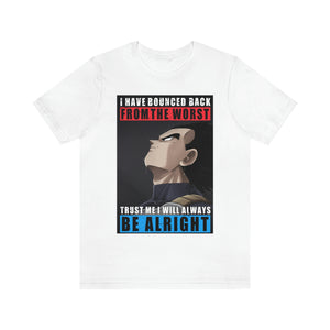 VEGETA I WILL ALWAYS BE ALRIGHT T-SHIRT VEGETA I WILL ALWAYS BE ALRIGHT T-SHIRT